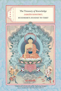 The Treasury of Knowledge: Books Two, Three, and Four - Buddhism's Journey to Tibet