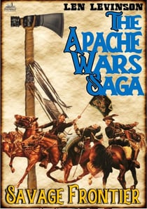 The Apache Wars Saga #3: Savage Frontier - The Apache Wars Saga, #3