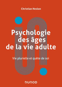 Psychologie des âges de la vie adulte - Vie plurielle et quête de soi