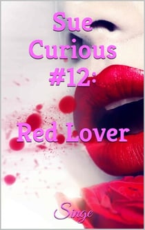 Sue Curious #12: Red Lover - Sue Curious, #12
