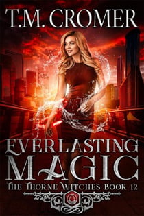 Everlasting Magic - The Thorne Witches, #12