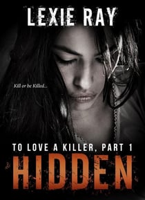 Hidden - To Love A Killer, #1