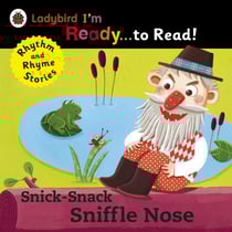 Snick-Snack Sniffle-Nose: Ladybird I'm Ready to Read - A Rhythm and Rhyme Storybook