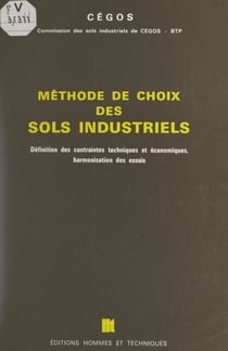 Méthode de choix des sols industriels - Définition des contraintes techniques et économiques, harmonisation des essais