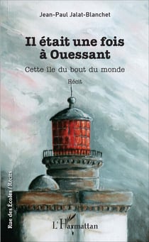 Il était une fois à Ouessant - Cette île du bout du monde - Récit