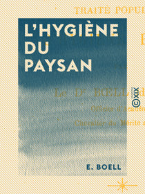 L'Hygiène du paysan - Traité populaire d'hygiène rurale