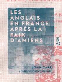 Les Anglais en France après la paix d'Amiens - Impressions de voyage