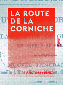 La Route de la corniche - Ou la Rivière de Gênes en chemin de fer