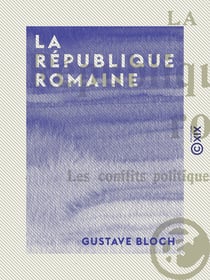 La République romaine - Les conflits politiques et sociaux