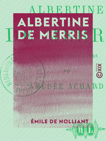 Albertine de Merris - Comédie en trois actes
