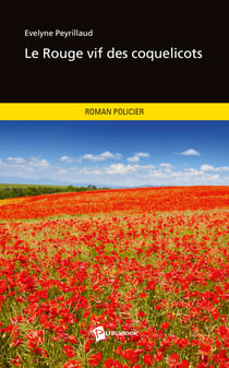 Le Rouge vif des coquelicots (Nouvelle édition)