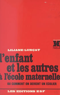 L'enfant et les autres à l'école maternelle ou Comment on devient un écolier