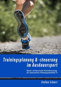 Trainingsplanung & -steuerung  im Ausdauersport - Block- & klassische Periodisierung als alternative Planungsmodelle ?!