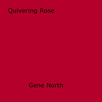 Quivering Rose