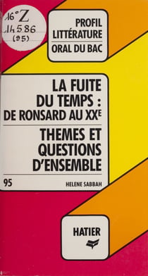 La fuite du temps : de Ronsard au XXe - Thèmes et questions d'ensemble