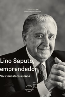 Lino Saputo, emprendedor - Vivir nuestros sueños