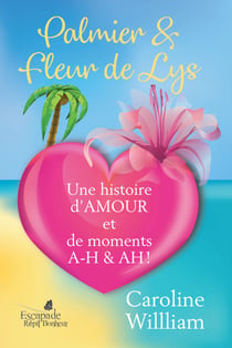 Palmier et fleur de Lys - Une histoire d'amour et de moments AH A-H!