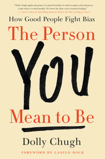 The Person You Mean to Be - How Good People Fight Bias