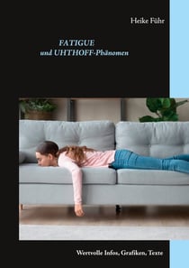 Fatigue und Uhthoff-Phänomen - Wertvolle Infos, Grafiken, Texte