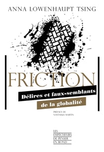 Friction - Délires et faux-semblants de la globalité - Délires et faux-semblants de la globalité