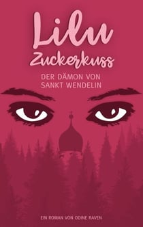 Lilu Zuckerkuss - Der Dämon von Sankt Wendelin