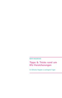 Tipps & Tricks rund um Kfz-Versicherungen - Ein hilfreicher Ratgeber zur Beantwortung der wichtigsten Fragen