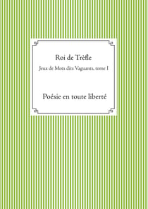 Jeux de Mots dits Vaguants, tome I - Poésie en toute liberté