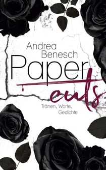Papercuts - Tränen, Worte, Gedichte