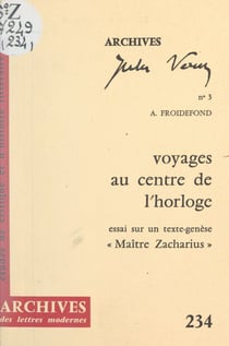 Voyages au centre de l'horloge - Essai sur un texte-genèse « Maître Zacharius »