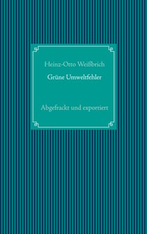 Grüne Umweltfehler - Abgefrackt und exportiert