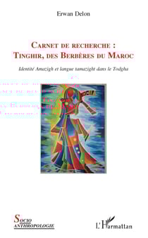 Carnet de recherche : - Tinghir, des Berbères du Maroc - Identité Amazigh et langue tamazight dans le Todgha