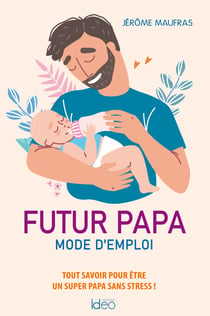 Kit de survie pour le futur papa, l'indispensable pour s'occuper de bébé  sereinement.