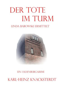 Der Tote im Turm - Linda Barowski ermittelt