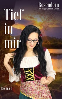 Tief in mir - Rosendorn