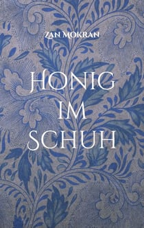 Honig im Schuh - Lyrik - Band 01