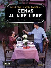 Cenas al aire libre - Recetas deliciosas con un toque muy especial
