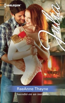 Sucedió en un instante - El mejor regalo para San Valentín, una novela de Harlequin