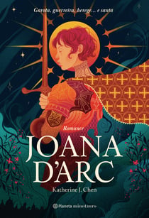 Joana D'arc - Garota, guerreira, herética... e santa