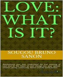 Love what is it?