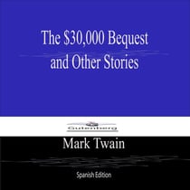 The $30,000 Bequest  and Other Stories (Spanish Edition)