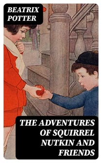 The Adventures of Squirrel Nutkin and Friends