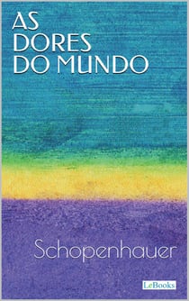 AS DORES DO MUNDO - Schopenhauer