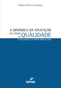 A dinâmica da aplicação do termo qualidade na educação superior brasileira