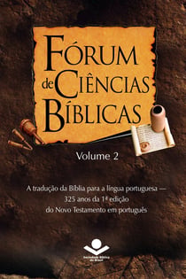 Fórum de Ciências Bíblicas 2 - A tradução da Bíblia para a língua portuguesa - 325 anos da 1ª edição do Novo Testamento em português