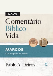 Novo comentário bíblico vida - MARCOS: O evangelho do poder