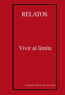 Relatos. Vivir al límite