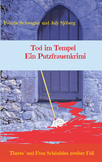 Tod im Tempel - ein Putzfrauenkrimi - Theres und Frau Schäufeles zweiter Fall
