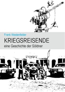 Kriegsreisende - eine Geschichte der Söldner