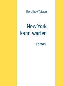 New York kann warten - Roman