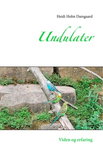 Undulater - Viden og erfaring